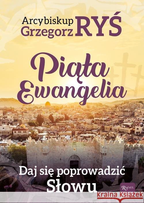 Piąta Ewangelia. Daj się poprowadzić słowu Ryś Grzegorz 9788366250970 Rafael - książka