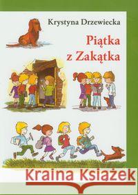 Piątka z Zakątka Drzewiecka Krystyna 9788361880004  - książka