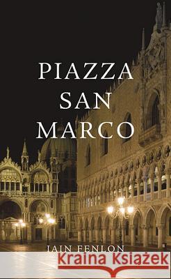 Piazza San Marco Iain Fenlon 9780674066069 Harvard University Press - książka