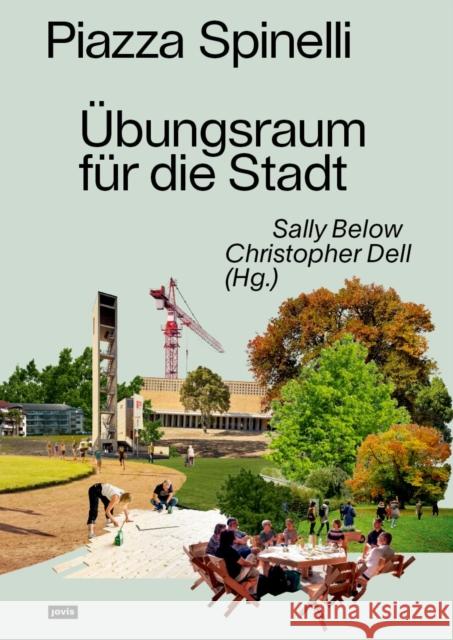 Piazza Spinelli: ?bungsr?ume F?r Die Stadt Sally Below Christopher Dell 9783986120672 Jovis Verlag - książka