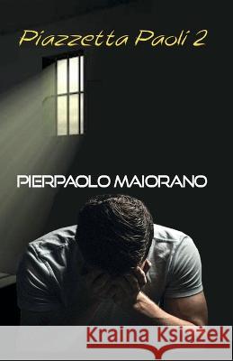 Piazzetta Paoli 2 Pierpaolo Maiorano   9798370712388 Independently Published - książka