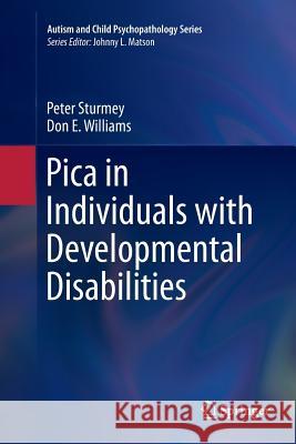 Pica in Individuals with Developmental Disabilities Peter Sturmey Don E. Williams 9783319808895 Springer - książka