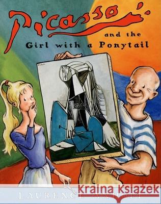 Picasso and the Girl with a Ponytail Laurence Anholt 9780764138539 Barron's Educational Series - książka