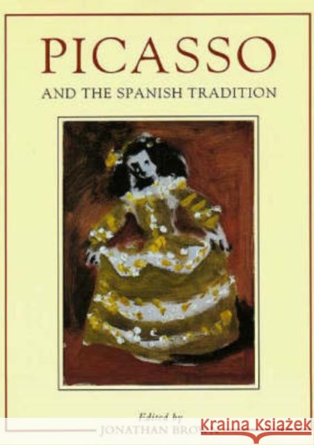Picasso and the Spanish Tradition Jonathan Brown 9780300064759 Yale University Press - książka