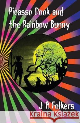 Picasso Dook and the Rainbow Bunny Julie Anne Folkers 9781720193708 Independently Published - książka