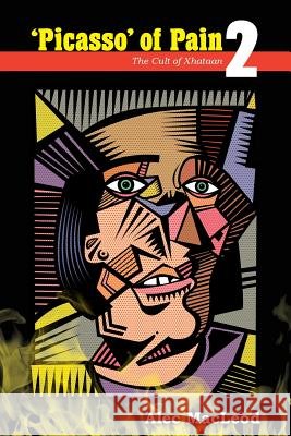 'Picasso' of Pain 2: The Cult of Xhataan MacLeod, Alec 9781541384071 Createspace Independent Publishing Platform - książka