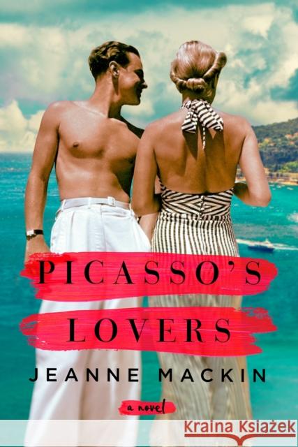 Picasso's Lovers: A famous artist. An aspiring writer. The lifetime of secrets between them Jeanne Mackin 9781035413881 Headline Publishing Group - książka