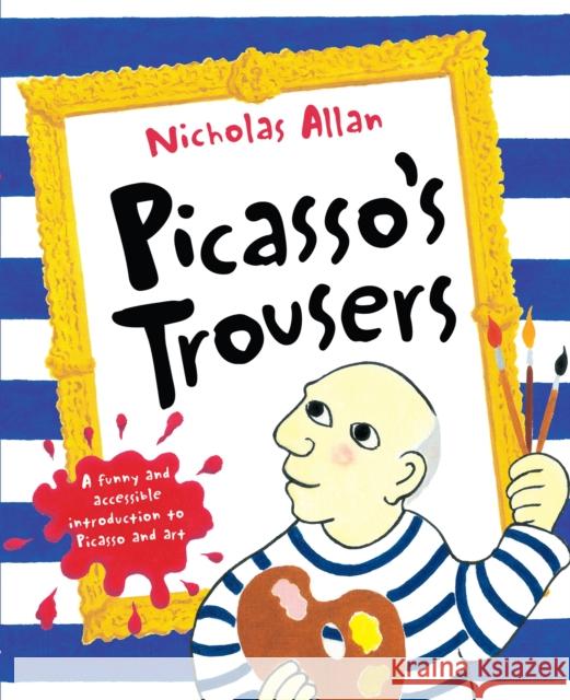 Picasso's Trousers Nicholas Allan 9780099495369 Penguin Random House Children's UK - książka