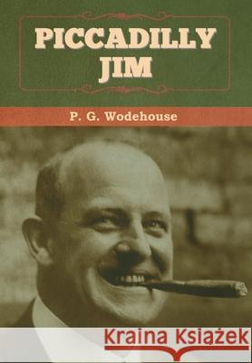 Piccadilly Jim P. G. Wodehouse 9781647992897 Bibliotech Press - książka