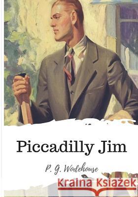 Piccadilly Jim P. G. Wodehouse 9781986501422 Createspace Independent Publishing Platform - książka