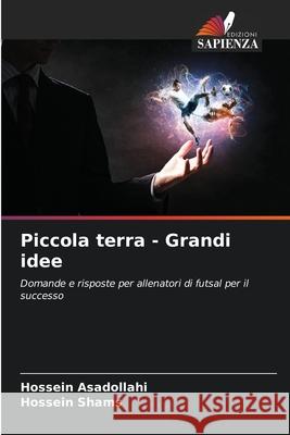 Piccola terra - Grandi idee Asadollahi, Hossein, Shams, Hossein 9786202329149 Edizioni Sapienza - książka