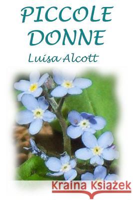 Piccole Donne: Versione Integrale Luisa Alcott 9781523932184 Createspace Independent Publishing Platform - książka