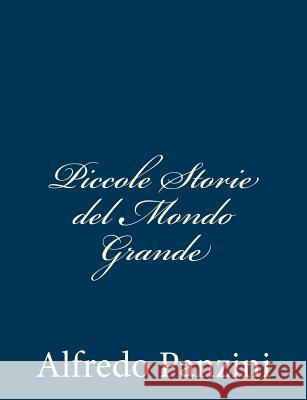 Piccole Storie del Mondo Grande Alfredo Panzini 9781481106634 Createspace - książka