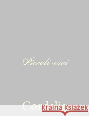 Piccoli eroi Cordelia 9781484892114 Createspace - książka