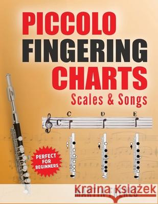 Piccolo Fingering Charts, Scales & Songs: A Complete Beginner's Reference for Playing the Piccolo Martin Freres 9781969068065 Kimber Books - książka