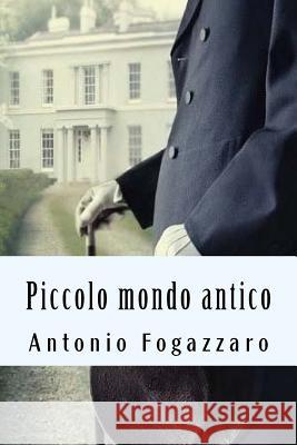 Piccolo mondo antico Fogazzaro, Antonio 9781719218658 Createspace Independent Publishing Platform - książka