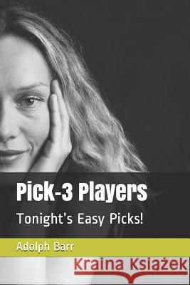 Pick-3 Players: Tonight Adolph Barr 9781729442968 Independently Published - książka