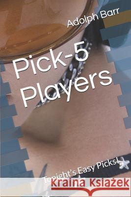 Pick-5 Players: Tonight Adolph Barr 9781729444085 Independently Published - książka