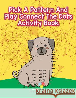 Pick a Pattern and Play Connect the Dots Activity Book Kreative Kids   9781683772293 Kreative Kids - książka