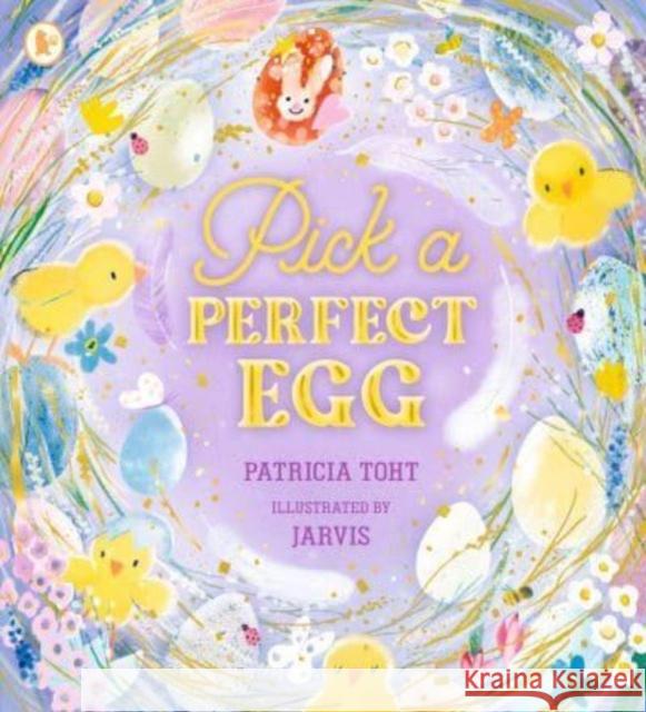 Pick a Perfect Egg: A joyful read-aloud adventure, perfect for springtime Patricia Toht 9781529518825 Walker Books Ltd - książka
