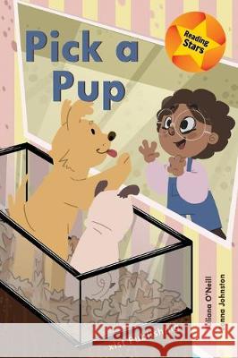 Pick a Pup Juliana O'Neill Jenna Johnston 9781532415609 Xist Publishing - książka
