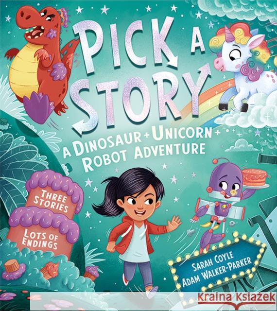 Pick a Story: A Dinosaur Unicorn Robot Adventure Sarah Coyle 9781405299053 HarperCollins Publishers - książka