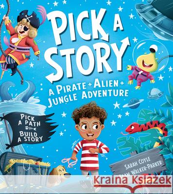 Pick a Story: A Pirate Alien Jungle Adventure Sarah Coyle 9781405299046 HarperCollins Publishers - książka