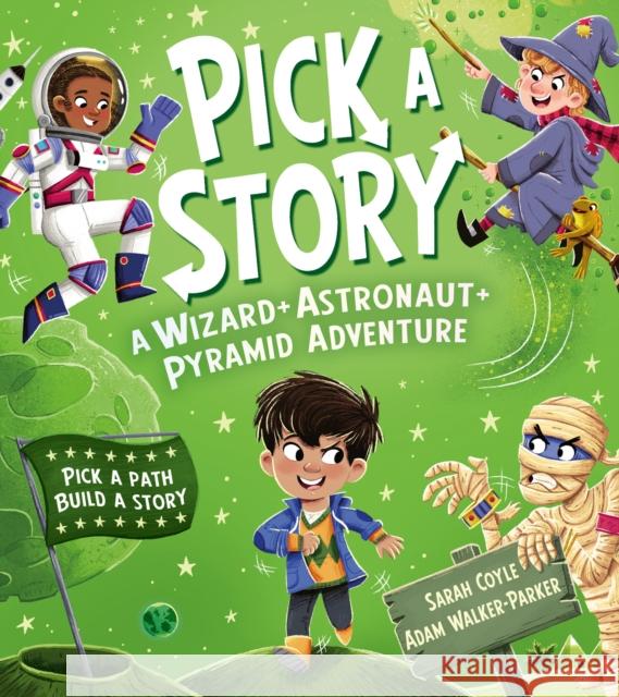 Pick a Story: A Wizard Astronaut Pyramid Adventure Sarah Coyle 9780008680251 HarperCollins Publishers - książka