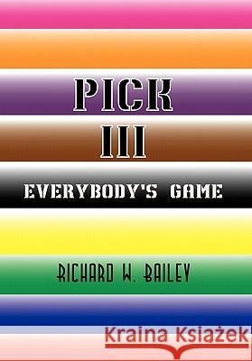 Pick III Richard W. Bailey 9781456867874 Xlibris Corporation - książka