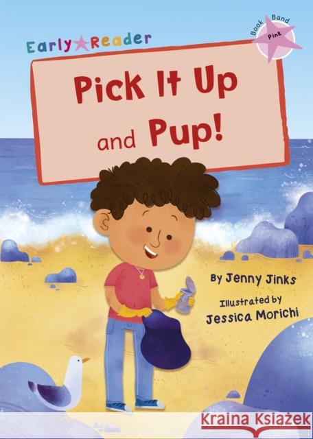 Pick It Up and Pup!: (Pink Early Reader) Jenny Jinks 9781848868083 Maverick Arts Publishing - książka