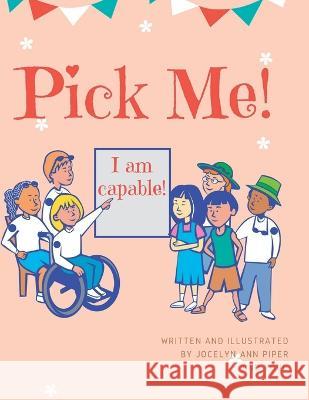 Pick Me! I am capable Jocelyn Ann Piper   9798391663485 Independently Published - książka