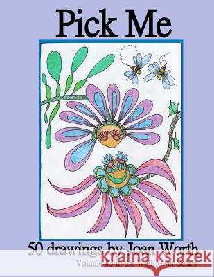 Pick Me: Volume 3 - in the Wallflowers series Worth, Joan 9781983733109 Createspace Independent Publishing Platform - książka