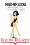 Pick-Up Lines: Become A Chick Magnet Barry Hughes 9780557033379 Lulu.com
