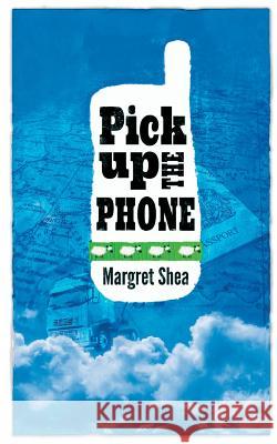 Pick Up the Phone! Margret Shea 9781502776280 Createspace - książka