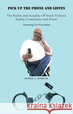 Pick up the Phone and Listen Myers, Thomas J., Jr. 9781441566676 XLIBRIS CORPORATION - książka
