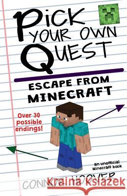 Pick Your Own Quest: Escape From Minecraft Connor Hoover 9781717505224 Createspace Independent Publishing Platform - książka