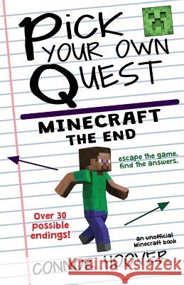 Pick Your Own Quest: Minecraft The End Hoover, Connor 9781719300858 Createspace Independent Publishing Platform - książka