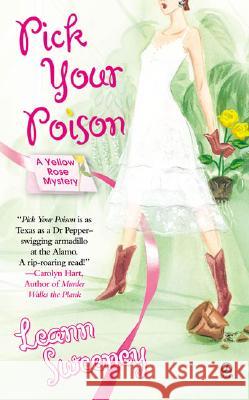 Pick Your Poison: A Yellow Rose Mystery Leann Sweeney 9780451210319 Signet Book - książka