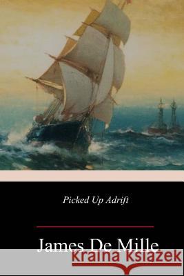 Picked Up Adrift James D 9781983807282 Createspace Independent Publishing Platform - książka