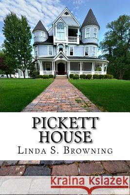 Pickett House: Tennessee...Haunting...Fiction Linda S. Browning 9781540486592 Createspace Independent Publishing Platform - książka