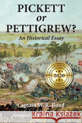 Pickett or Pettigrew?: An Historical Essay Captain W. R. Bond Michael C. Hardy III Frank B. Powell 9781942806202 Scuppernong Press - książka