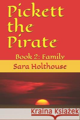 Pickett the Pirate: Book 2: Family Sara Holthouse 9781087030654 Independently Published - książka