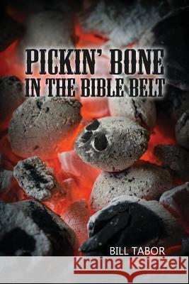 Pickin' Bone in the Bible Belt Bill Tabor 9781480977198 Rosedog Books - książka