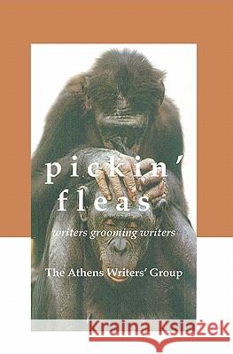 Pickin' Fleas: Writers Grooming Writers Athens Writers Group 9781588986726 Booksurge Publishing - książka