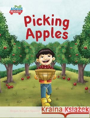 Picking Apples Megan Borgert-Spaniol Jeff Crowther 9781728491219 Lerner Publishing Group - książka