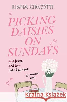 Picking Daisies on Sundays Liana Cincotti 9781538782958 Forever - książka