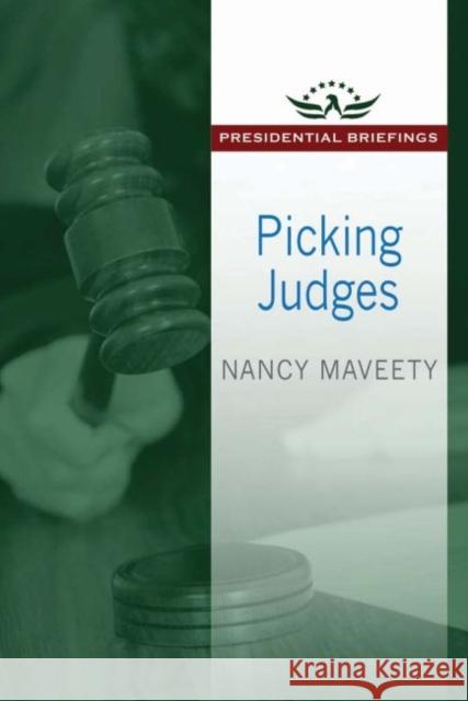 Picking Judges: Presidential Briefings Maveety, Nancy 9781412862745 Transaction Publishers - książka