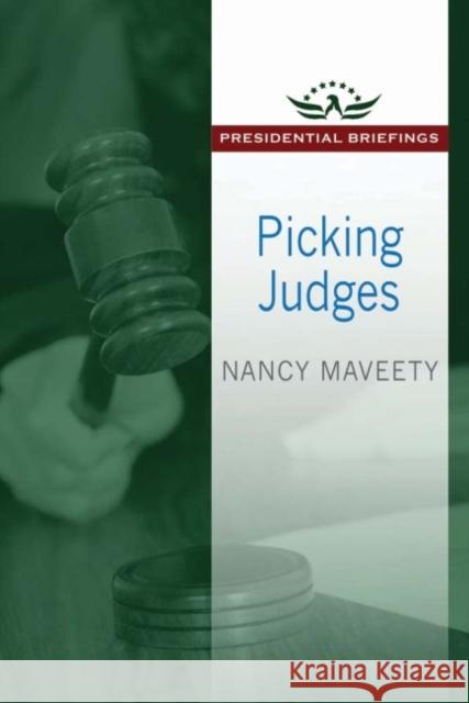 Picking Judges: Presidential Briefings Maveety, Nancy 9781412863308 Transaction Publishers - książka