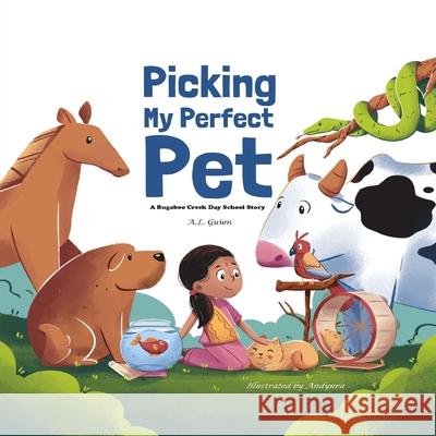 Picking My Perfect Pet A. L. Guion 9781956865004 Libra Libros LLC - książka