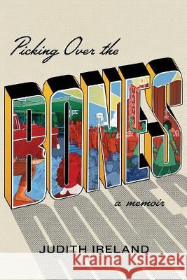Picking Over the Bones Judith Ireland 9781953932167 April Gloaming Publishing - książka